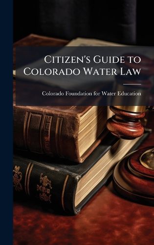 Cover image for Citizen's Guide to Colorado Water Law