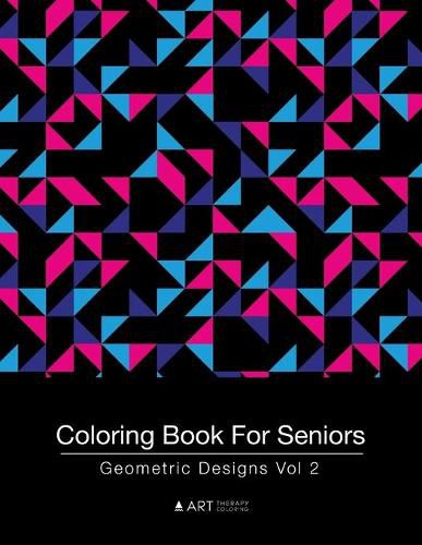 Cover image for Coloring Book for Seniors: Geometric Designs Vol 2