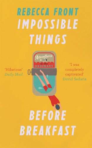 Cover image for Impossible Things Before Breakfast: Adventures in the Ordinary