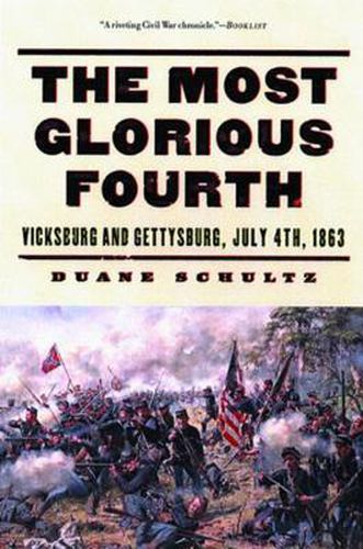 Cover image for The Most Glorious Fourth: Vicksburg and Gettysburg, July 4, 1863