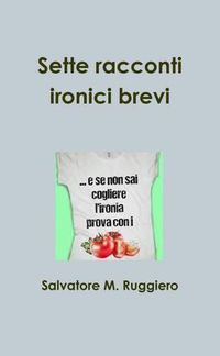 Cover image for Sette Racconti Ironici Brevi