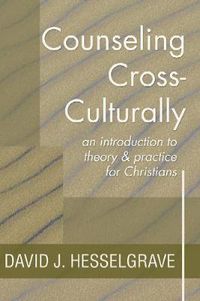 Cover image for Counseling Cross-Culturally: An Introduction to Theory and Practice for Christians