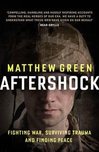 Cover image for Aftershock: Fighting War, Surviving Trauma and Finding Peace