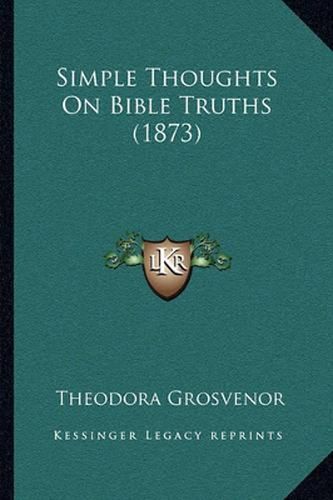 Cover image for Simple Thoughts on Bible Truths (1873)