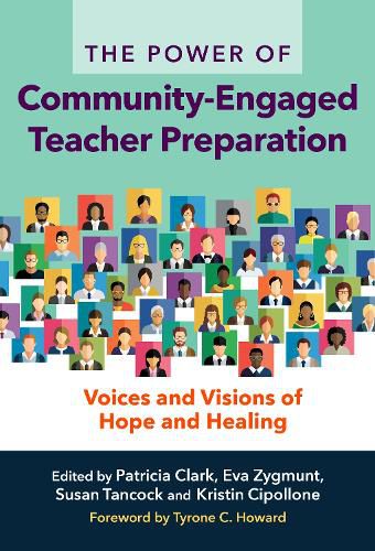 The Power of Community-Engaged Teacher Preparation: Voices and Visions of Hope and Healing