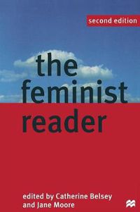 Cover image for The Feminist Reader: Essays in Gender and the Politics of Literary Criticism