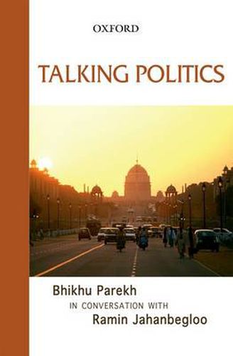 Cover image for Talking Politics: Bhikhu Parekh in Conversation with Ramin Jahanbegloo