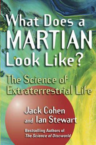 Cover image for What Does a Martian Look Like?: The Science of Extraterrestrial Life