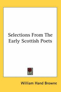 Cover image for Selections from the Early Scottish Poets