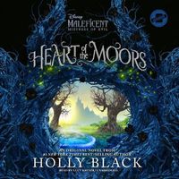 Cover image for Heart of the Moors: An Original Maleficent: Mistress of Evil Novel