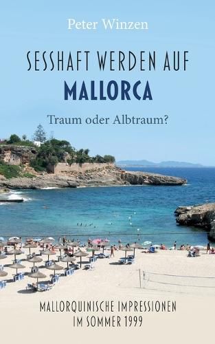 Cover image for Sesshaftwerden auf Mallorca - Traum oder Albtraum?