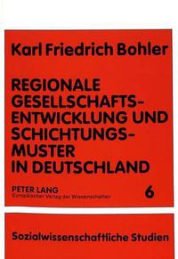 Cover image for Regionale Gesellschaftsentwicklung Und Schichtungsmuster in Deutschland