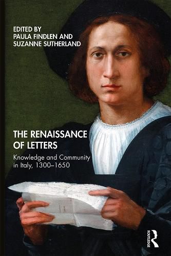 The Renaissance of Letters: Knowledge and Community in Italy, 1300-1650