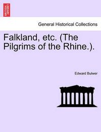 Cover image for Falkland, Etc. (the Pilgrims of the Rhine.).