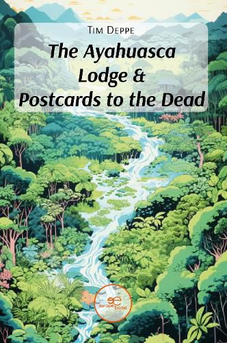 Cover image for THE AYAHUASCA LODGE & POSTCARDS TO THE DEAD 2024