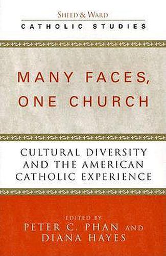 Cover image for Many Faces, One Church: Cultural Diversity and the American Catholic Experience