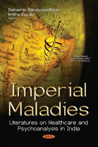 Imperial Maladies: Literatures on Healthcare and  Psychoanalysis in India