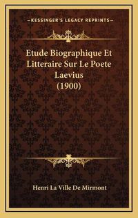 Cover image for Etude Biographique Et Litteraire Sur Le Poete Laevius (1900)