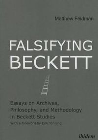 Cover image for Falsifying Beckett - Essays on Archives, Philosophy, and Methodology in Beckett Studies