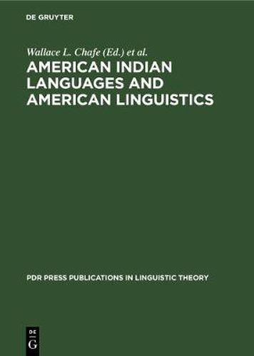 Cover image for American Indian languages and American linguistics: Papers of the 2nd Golden anniversary symposium of the Linguistic society of America held at the University of California, Berkeley, on November 8 and 9, 1974