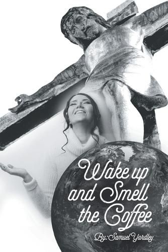 Cover image for Wake Up and Smell the Coffee
