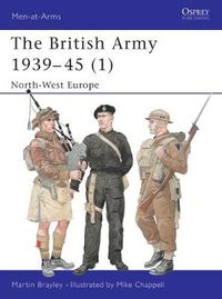 Cover image for The British Army 1939-45 (1): North-West Europe