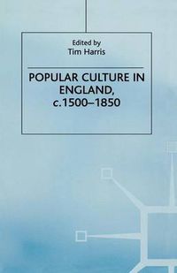 Cover image for Popular Culture in England, c. 1500-1850