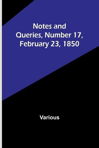 Cover image for Notes and Queries, Number 17, February 23, 1850