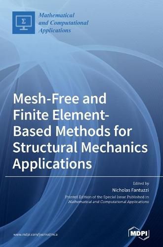 Cover image for Mesh-Free and Finite Element-Based Methods for Structural Mechanics Applications