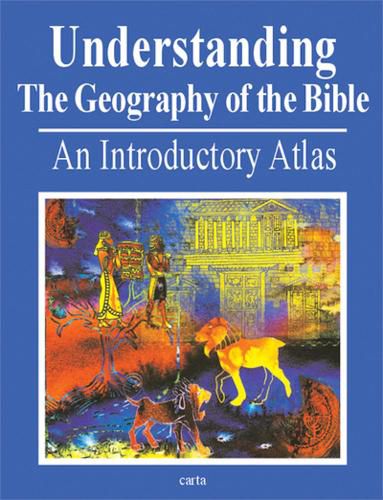 Cover image for Understanding the Geography of the Bible: An Introductory Atlas