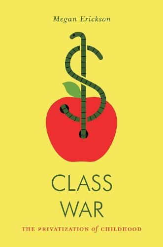 Class War: The Privatization of Childhood