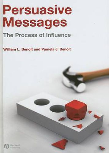 Persuasive Messages: The Process of Influence