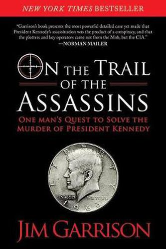 Cover image for On the Trail of the Assassins: One Man's Quest to Solve the Murder of President Kennedy