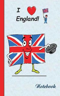 Cover image for I Love England - Notebook / Notizbuch: Notebook, diary, titillation-book in pocket size / Motiv Notizbuch, Notebook, Einschreibbuch, Tagebuch, Kritzelbuch im praktischen Pocketformat