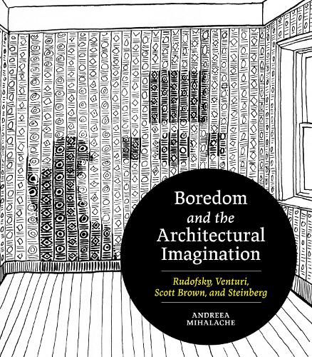 Cover image for Boredom and the Architectural Imagination