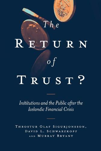 Cover image for The Return of Trust?: Institutions and the Public after the Icelandic Financial Crisis