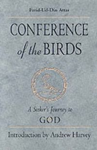 Cover image for Conference of the Birds: A Seeker's Journey to God