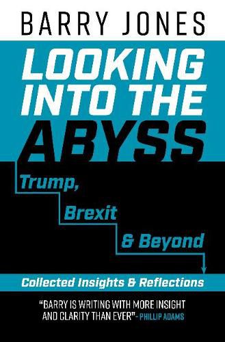 Cover image for Looking into the Abyss: Trump, Australia and Beyond
