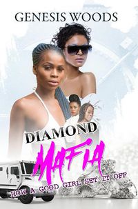 Cover image for Diamond Mafia: How a Good Girl Set It Off
