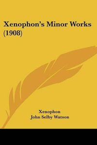 Cover image for Xenophon's Minor Works (1908)