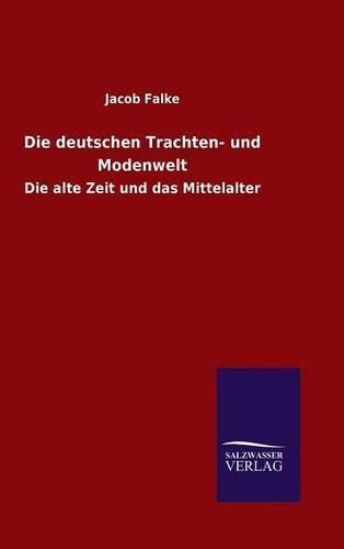 Cover image for Die deutschen Trachten- und Modenwelt