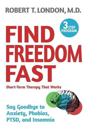 Cover image for Find Freedom Fast: Short-Term Therapy That Works