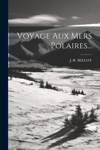 Cover image for Voyage Aux Mers Polaires...