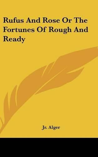 Cover image for Rufus And Rose Or The Fortunes Of Rough And Ready