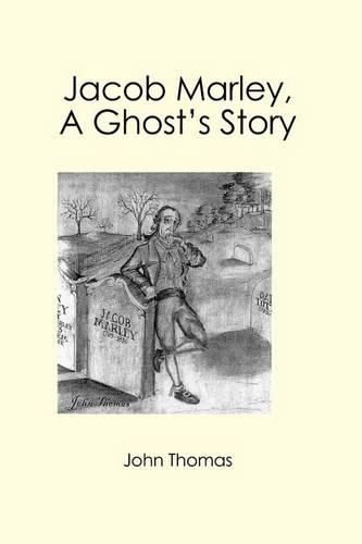 Cover image for Jacob Marley, A Ghost's Story