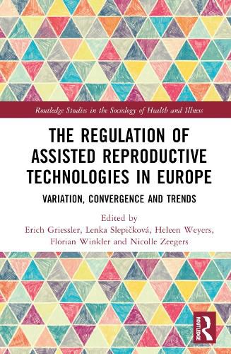 Cover image for The Regulation of Assisted Reproductive Technologies in Europe: Variation, Convergence and Trends