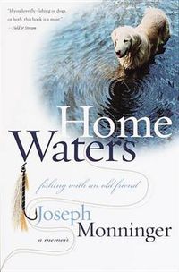 Cover image for Home Waters: Fishing with an Old Friend: A Memoir