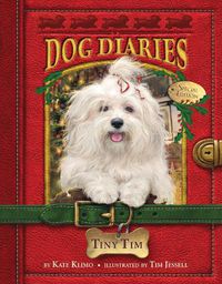 Cover image for Dog Diaries #11: Tiny Tim (Dog Diaries Special Edition)