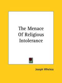 Cover image for The Menace of Religious Intolerance