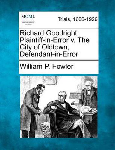 Richard Goodright, Plaintiff-In-Error V. the City of Oldtown, Defendant-In-Error